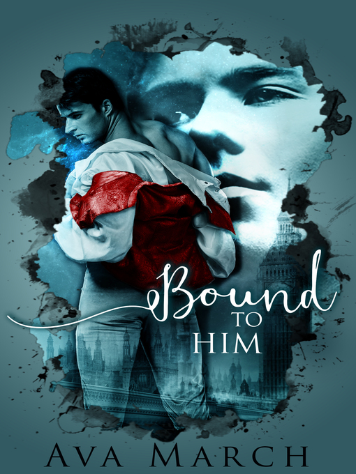 Title details for Bound to Him (Bound Series Book 2) by Ava March - Available